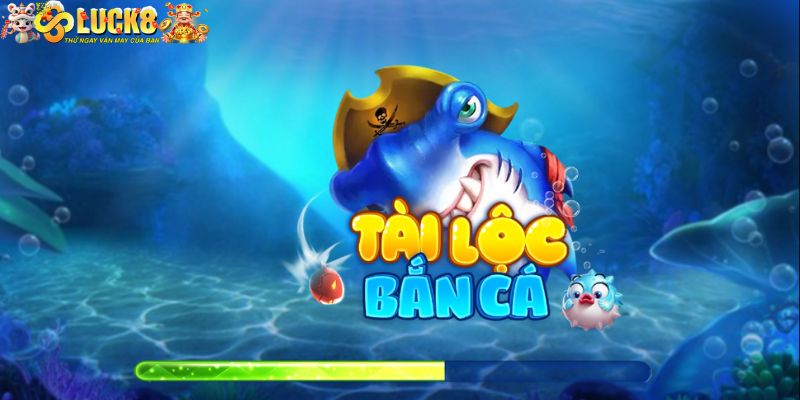 Game Bắn Cá Tài Lộc Luck8